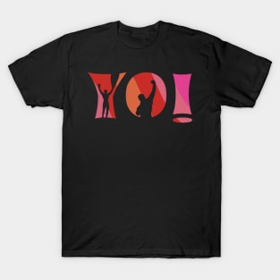 Yo! - Life Motivational Quote - Rocky T-Shirt